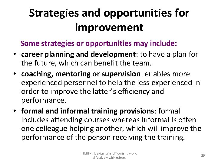 Strategies and opportunities for improvement Some strategies or opportunities may include: • career planning