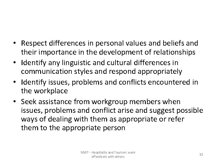  • Respect differences in personal values and beliefs and their importance in the