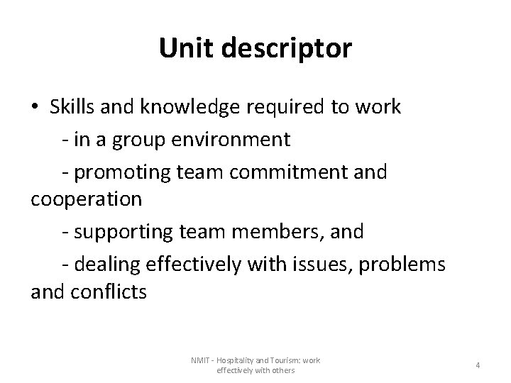 Unit descriptor • Skills and knowledge required to work - in a group environment