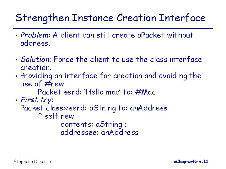 Strengthen Instance Creation Interface • Problem: A client can still create a. Packet without