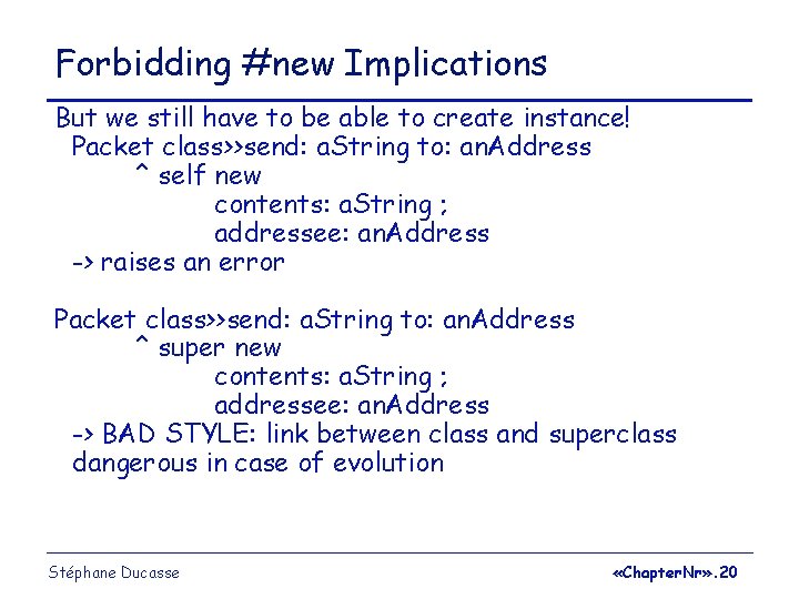 Forbidding #new Implications But we still have to be able to create instance! Packet