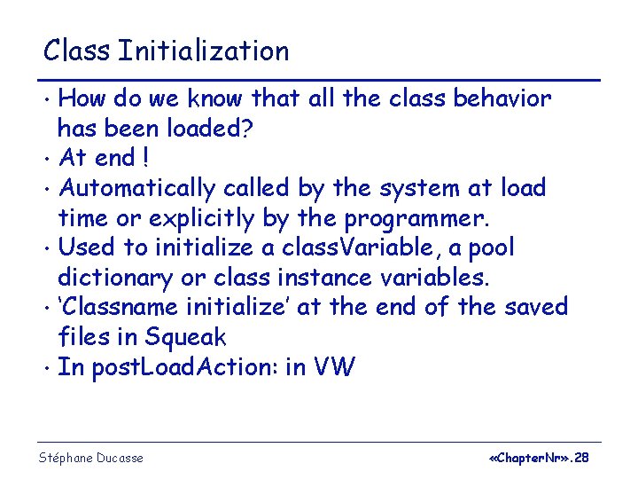 Class Initialization How do we know that all the class behavior has been loaded?