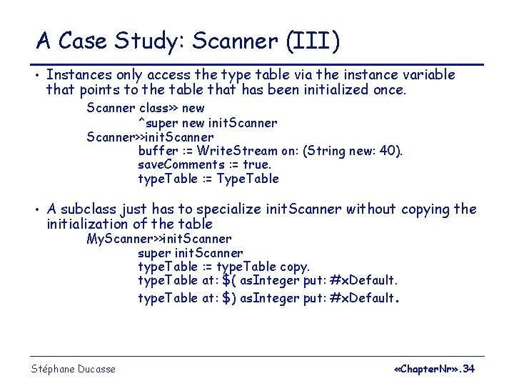 A Case Study: Scanner (III) • Instances only access the type table via the