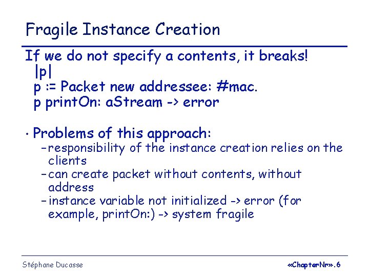 Fragile Instance Creation If we do not specify a contents, it breaks! |p| p