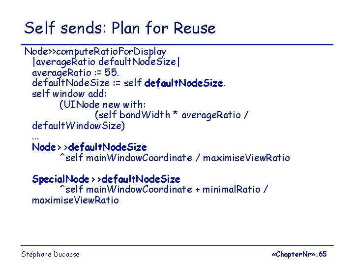 Self sends: Plan for Reuse Node>>compute. Ratio. For. Display |average. Ratio default. Node. Size|