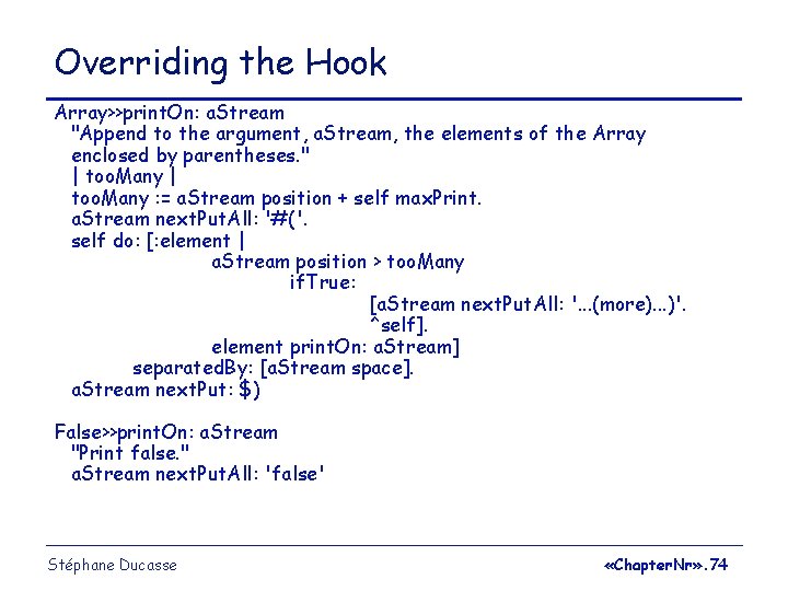 Overriding the Hook Array>>print. On: a. Stream "Append to the argument, a. Stream, the