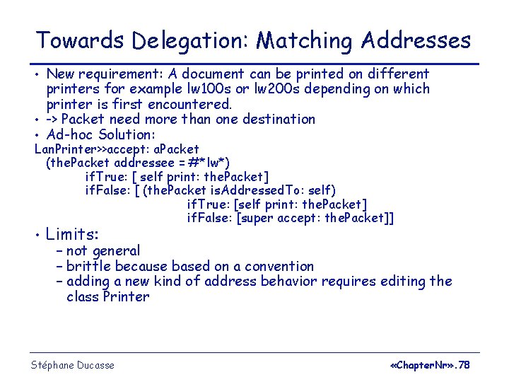 Towards Delegation: Matching Addresses • • • New requirement: A document can be printed