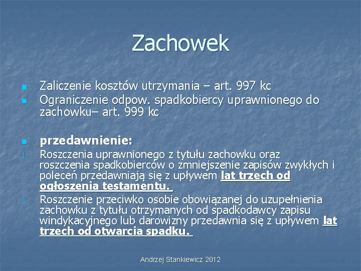 Zachowek n Zaliczenie kosztów utrzymania – art. 997 kc Ograniczenie odpow. spadkobiercy uprawnionego do