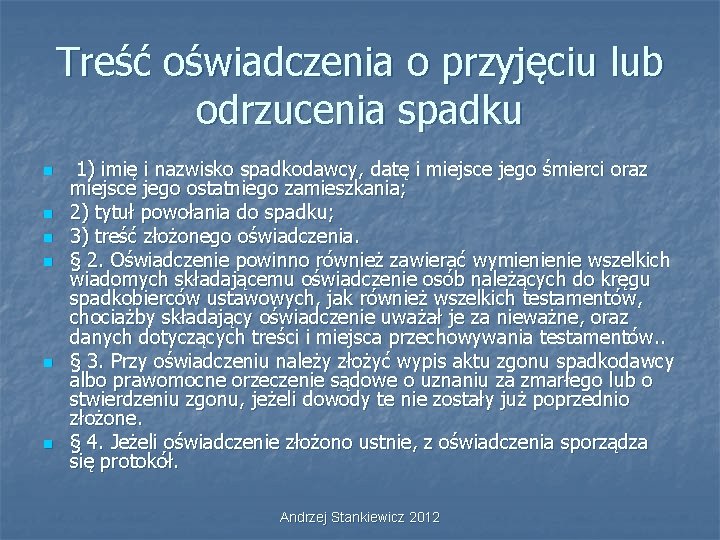 Treść oświadczenia o przyjęciu lub odrzucenia spadku n n n 1) imię i nazwisko