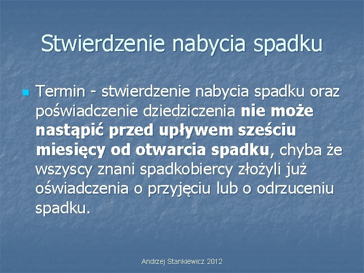 Stwierdzenie nabycia spadku n Termin - stwierdzenie nabycia spadku oraz poświadczenie dziedziczenia nie może