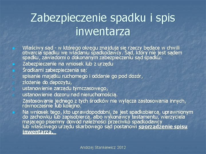 Zabezpieczenie spadku i spis inwentarza n n n 1. 2. 3. 4. n Właściwy