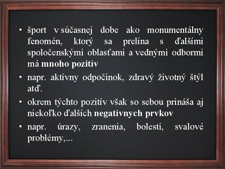  • šport v súčasnej dobe ako monumentálny fenomén, ktorý sa prelína s ďalšími