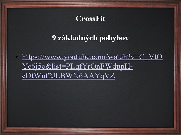 Cross. Fit 9 základných pohybov • https: //www. youtube. com/watch? v=C_Vt. O Yc 6