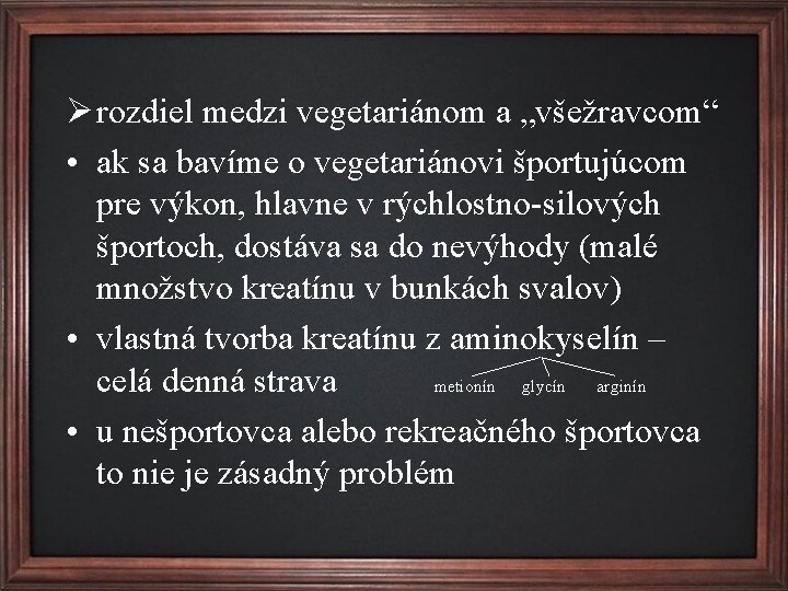 Ø rozdiel medzi vegetariánom a „všežravcom“ • ak sa bavíme o vegetariánovi športujúcom pre