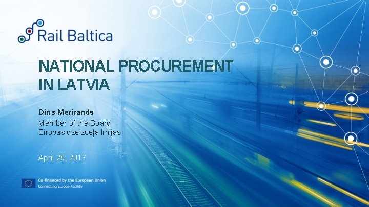 NATIONAL PROCUREMENT IN LATVIA Dins Merirands Member of the Board Eiropas dzelzceļa līnijas April
