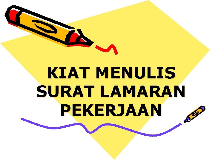 KIAT MENULIS SURAT LAMARAN PEKERJAAN 