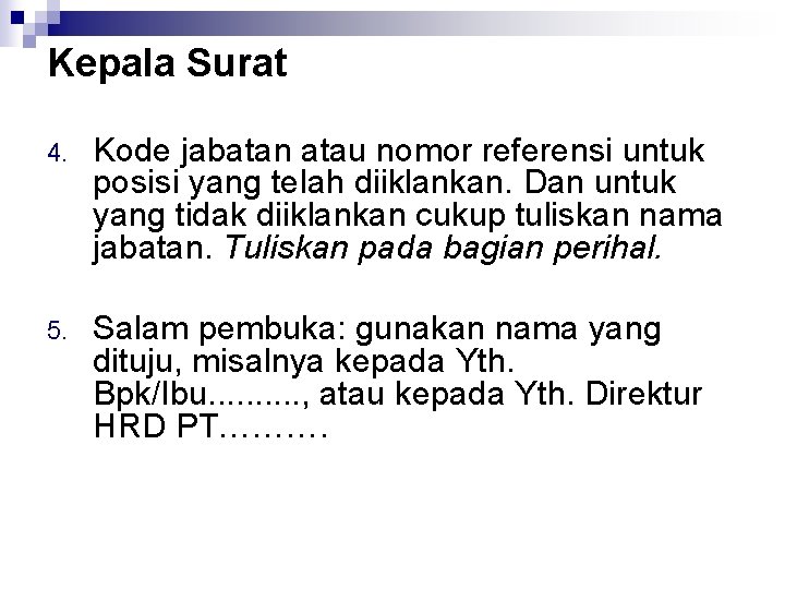 Kepala Surat 4. Kode jabatan atau nomor referensi untuk posisi yang telah diiklankan. Dan