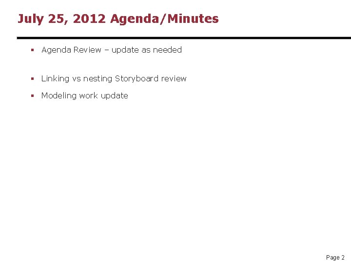 July 25, 2012 Agenda/Minutes § Agenda Review – update as needed § Linking vs