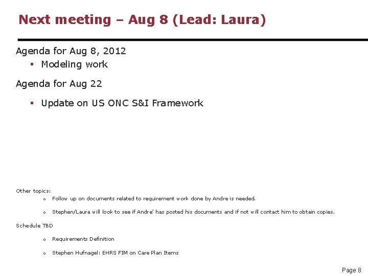 Next meeting – Aug 8 (Lead: Laura) Agenda for Aug 8, 2012 § Modeling