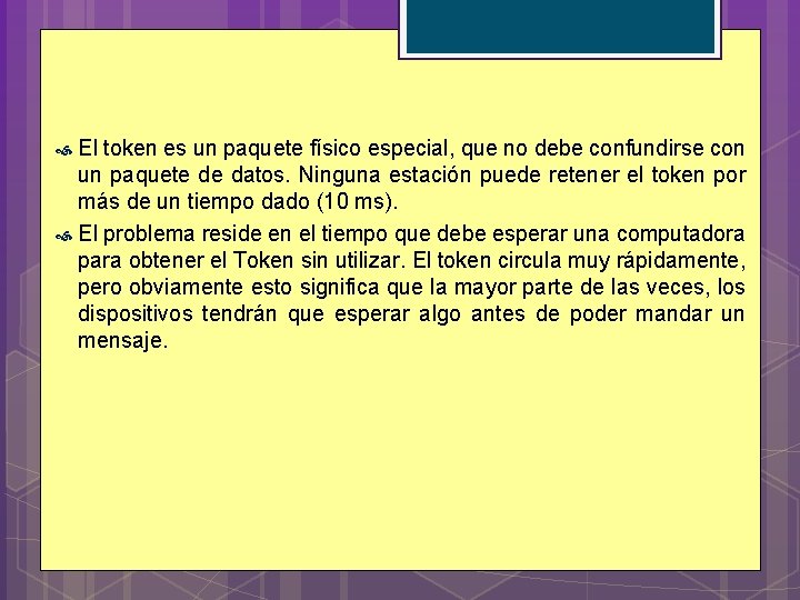 El token es un paquete físico especial, que no debe confundirse con un paquete