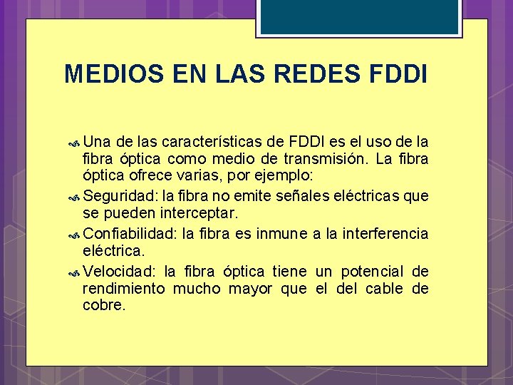 MEDIOS EN LAS REDES FDDI Una de las características de FDDI es el uso MEDIOS EN LAS REDES FDDI Una de las características de FDDI es el uso