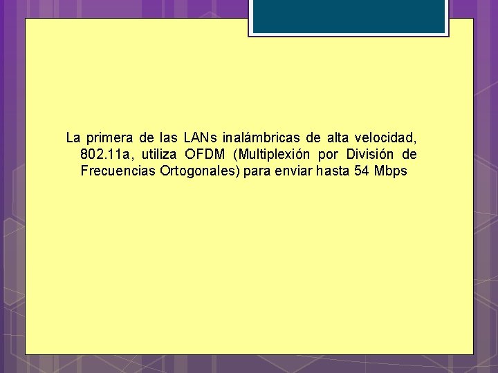 La primera de las LANs inalámbricas de alta velocidad, 802. 11 a, utiliza OFDM La primera de las LANs inalámbricas de alta velocidad, 802. 11 a, utiliza OFDM
