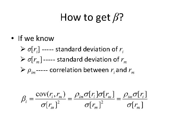 How to get β? • If we know Ø σ[ri] ----- standard deviation of