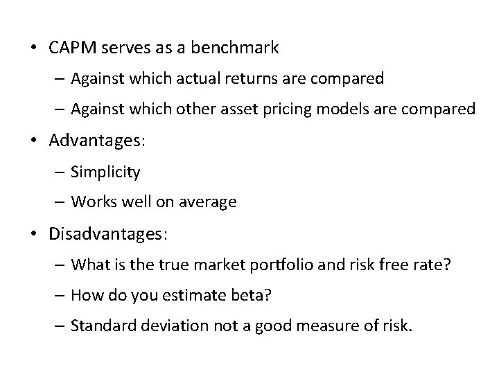  • CAPM serves as a benchmark – Against which actual returns are compared