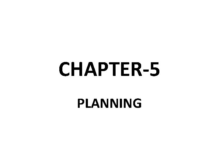 CHAPTER-5 PLANNING 