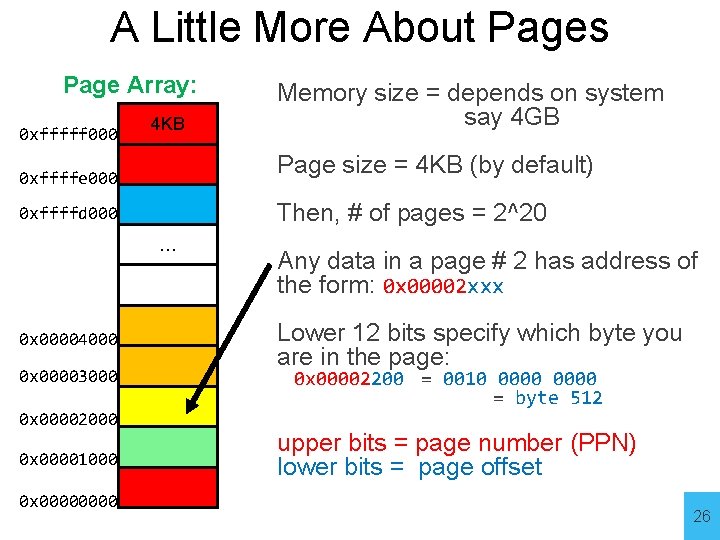 A Little More About Pages Page Array: 0 xfffff 000 4 KB Page size