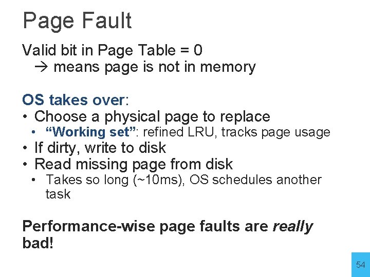 Page Fault Valid bit in Page Table = 0 means page is not in