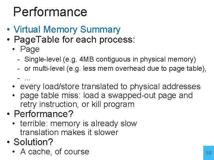 Performance • Virtual Memory Summary • Page. Table for each process: • Page -