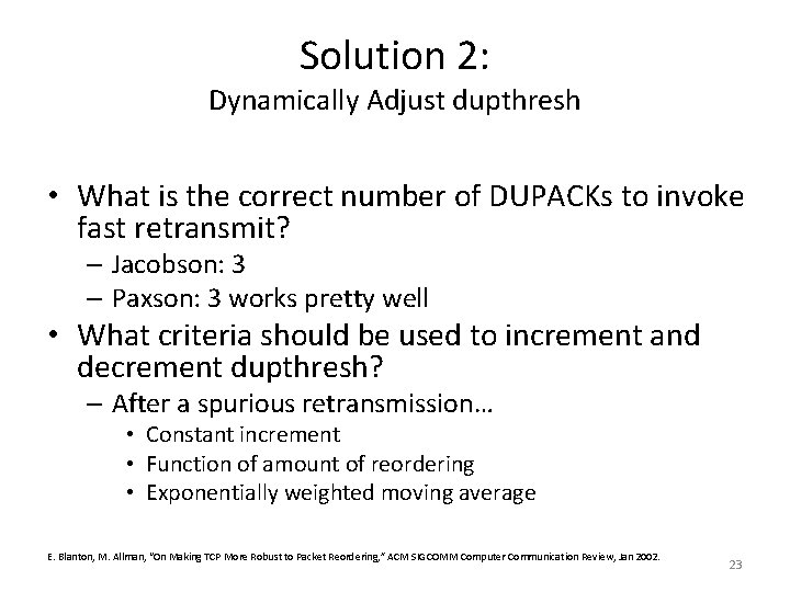 Solution 2: Dynamically Adjust dupthresh • What is the correct number of DUPACKs to