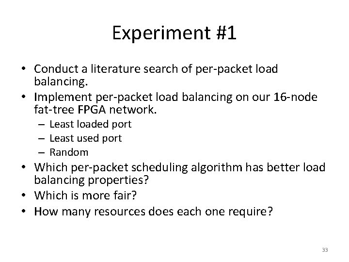 Experiment #1 • Conduct a literature search of per-packet load balancing. • Implement per-packet