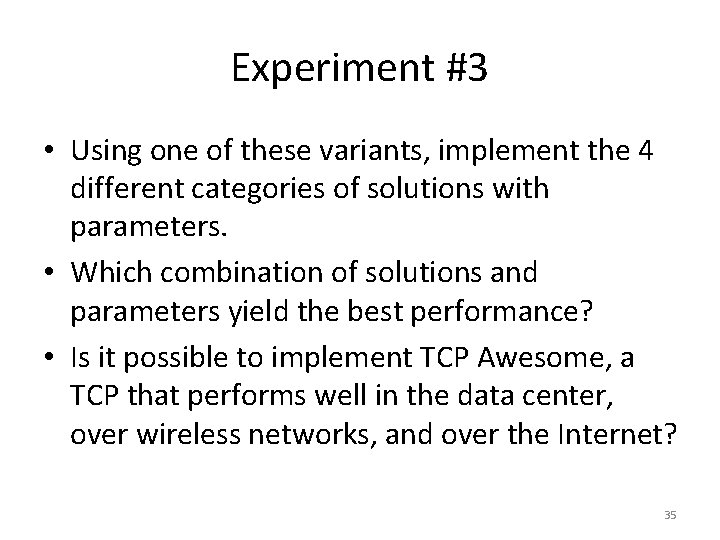 Experiment #3 • Using one of these variants, implement the 4 different categories of