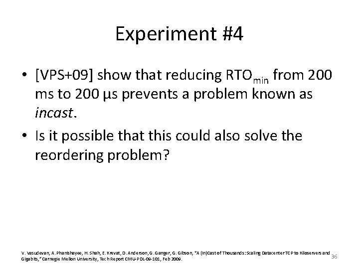 Experiment #4 • [VPS+09] show that reducing RTOmin from 200 ms to 200 μs