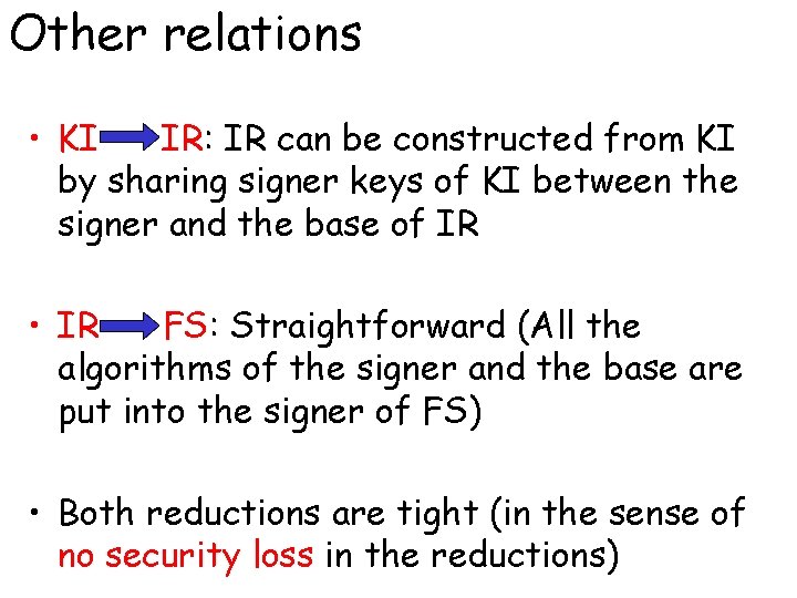 Other relations • KI IR: IR can be constructed from KI by sharing signer