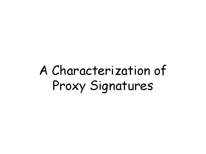 A Characterization of Proxy Signatures 