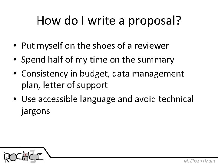 How do I write a proposal? • Put myself on the shoes of a
