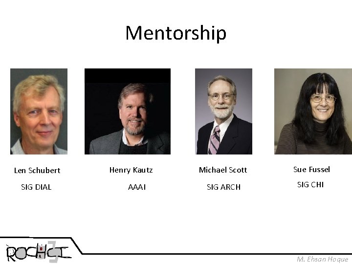 Mentorship Len Schubert SIG DIAL Henry Kautz AAAI Michael Scott Sue Fussel SIG ARCH