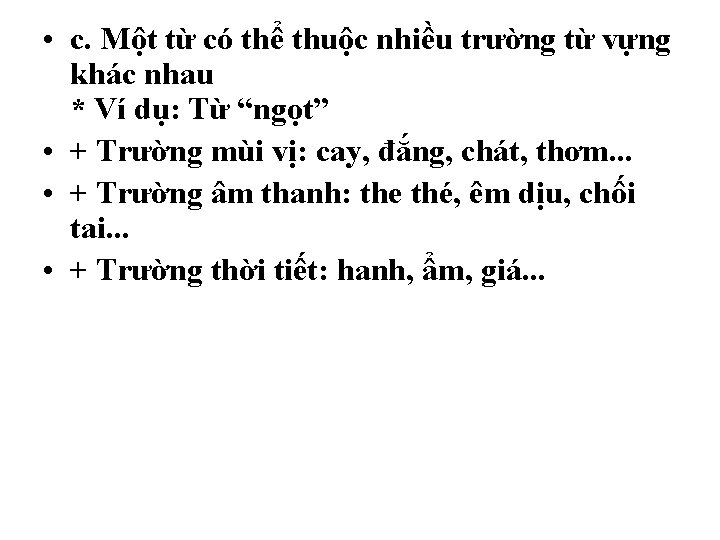  • c. Một từ có thể thuộc nhiều trường từ vựng khác nhau