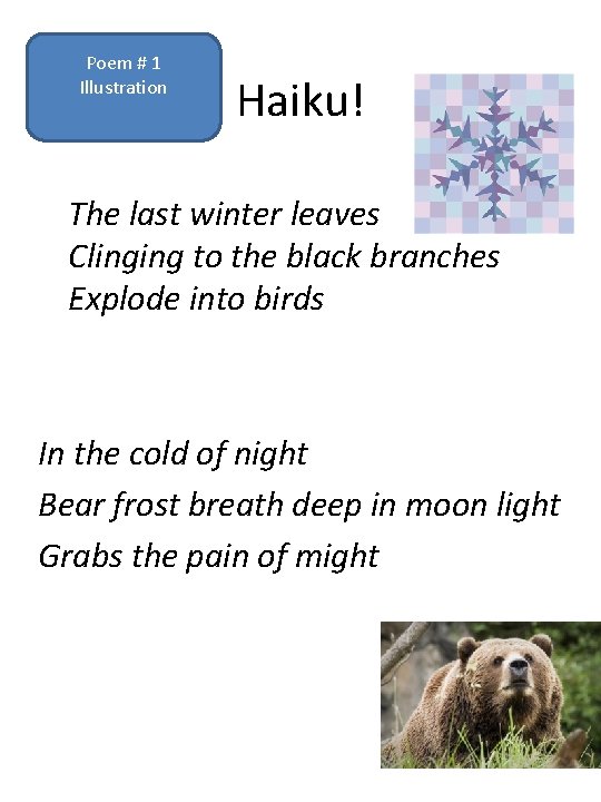 Poem # 1 Illustration Haiku! The last winter leaves Clinging to the black branches