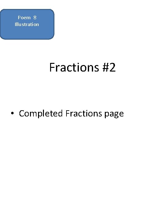 Poem 8 Illustration Fractions #2 • Completed Fractions page 