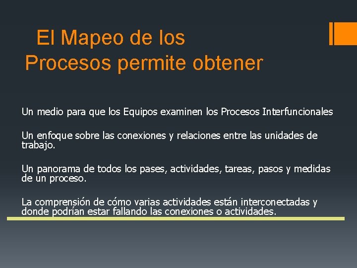 El Mapeo de los Procesos permite obtener Un medio para que los Equipos El Mapeo de los Procesos permite obtener Un medio para que los Equipos