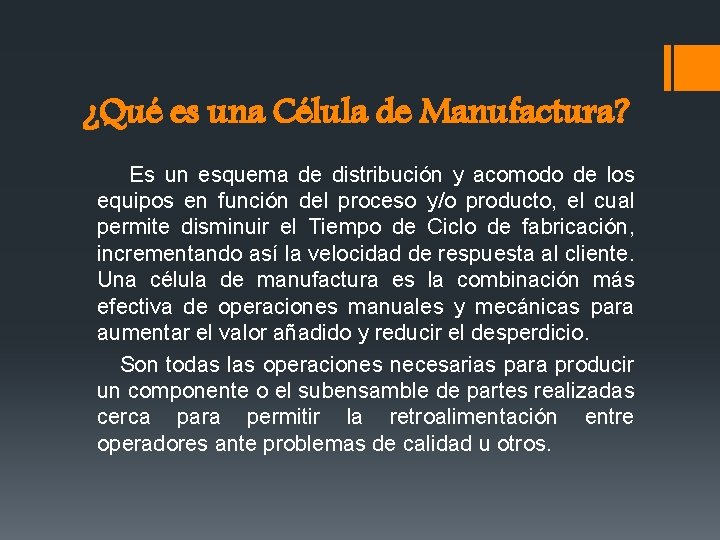 ¿Qué es una Célula de Manufactura? Es un esquema de distribución y acomodo de ¿Qué es una Célula de Manufactura? Es un esquema de distribución y acomodo de
