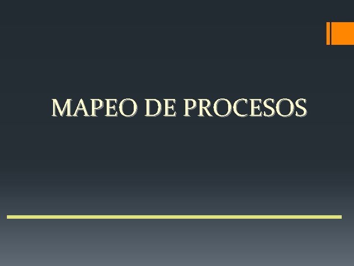 MAPEO DE PROCESOS MAPEO DE PROCESOS
