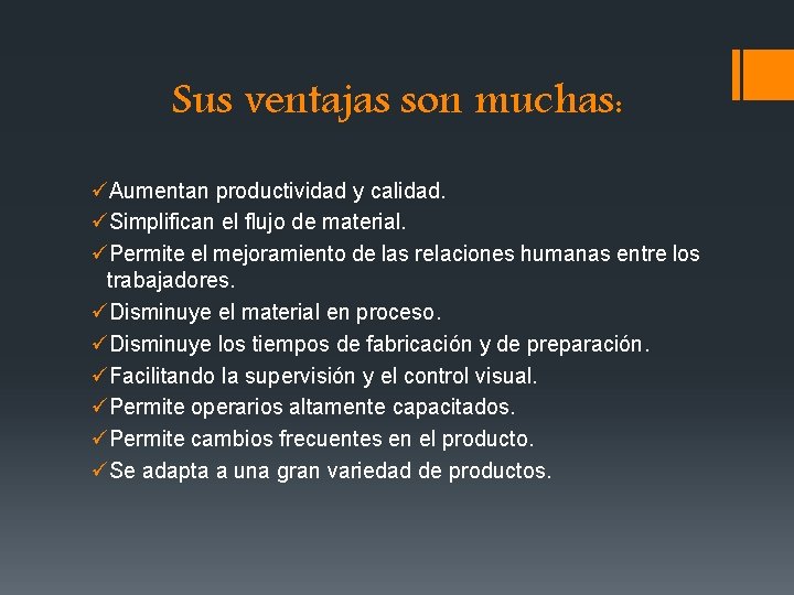 Sus ventajas son muchas: üAumentan productividad y calidad. üSimplifican el flujo de material. üPermite Sus ventajas son muchas: üAumentan productividad y calidad. üSimplifican el flujo de material. üPermite