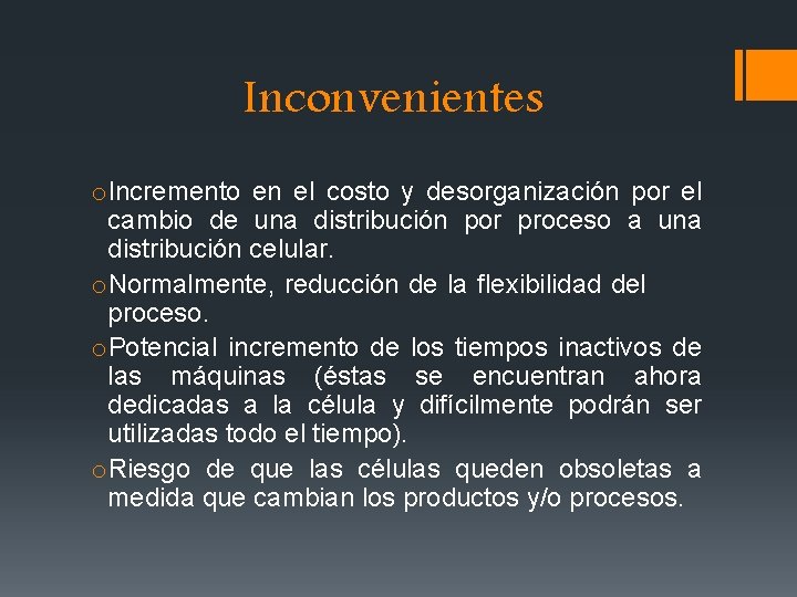 Inconvenientes o. Incremento en el costo y desorganización por el cambio de una distribución Inconvenientes o. Incremento en el costo y desorganización por el cambio de una distribución