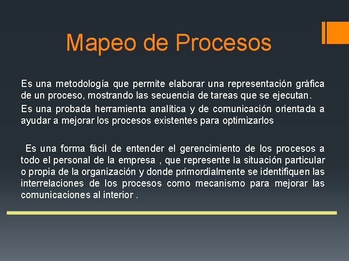 Mapeo de Procesos Es una metodología que permite elaborar una representación gráfica de un Mapeo de Procesos Es una metodología que permite elaborar una representación gráfica de un