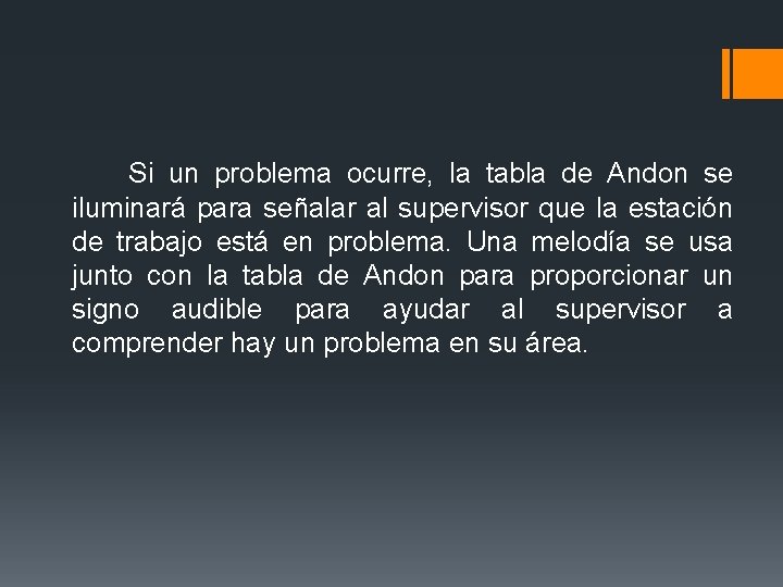 Si un problema ocurre, la tabla de Andon se iluminará para señalar al Si un problema ocurre, la tabla de Andon se iluminará para señalar al